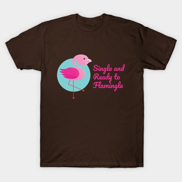 Single and Ready to Flamingle on Valentine's Day T-Shirt by La Moda Tee